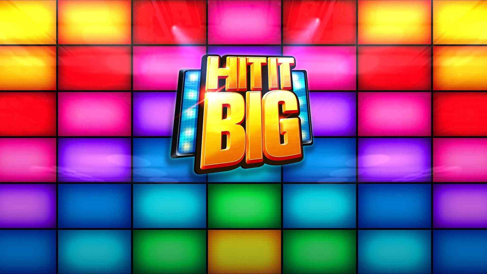 Hit It Big