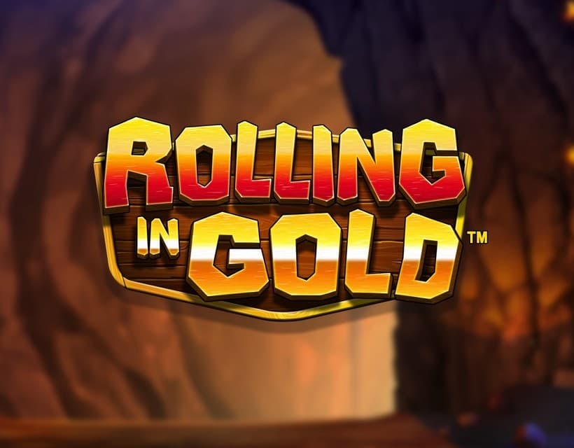 Rolling in Gold™