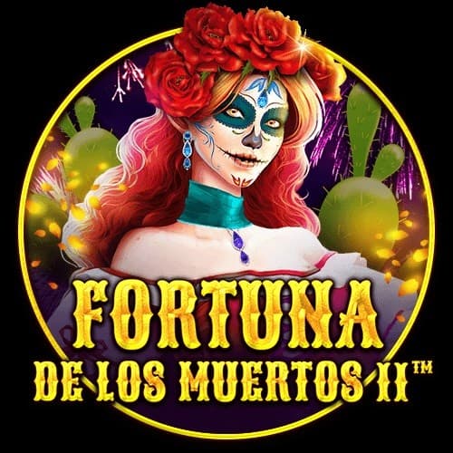 Fortuna De Los Muertos Ii 