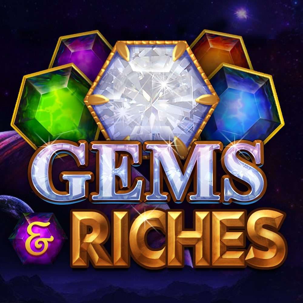 Gems & Riches