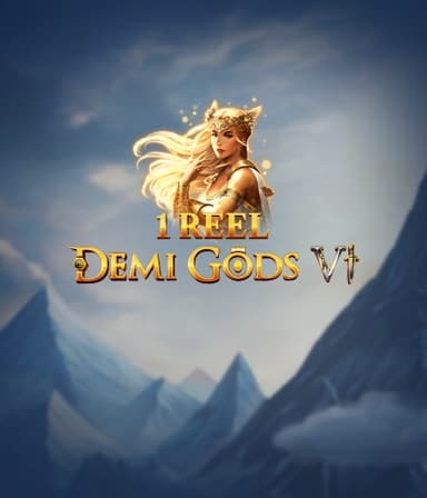 1 Reel – Demi Gods VI