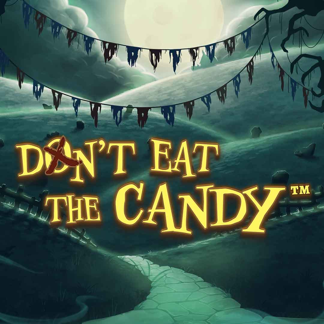 Don’t Eat the Candy