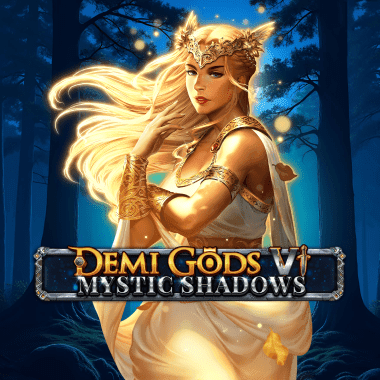 Demi Gods VI: Mystic Shadows