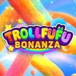 Trollfufu Bonanza