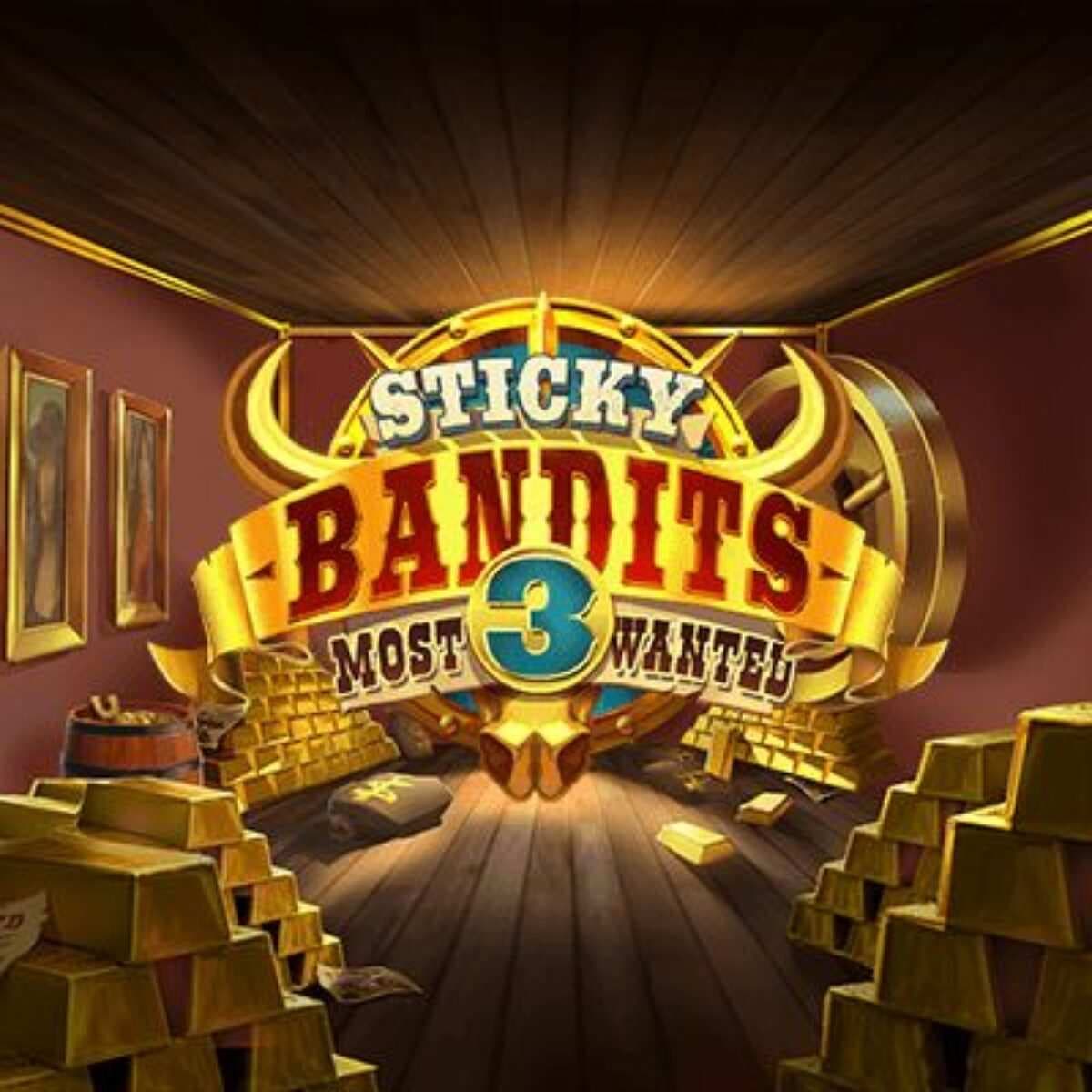 Sticky Bandits 3 Most Wanted