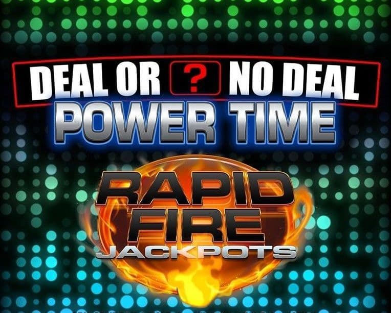 Deal or No Deal™ Power Time Rapid Fire Jackpots