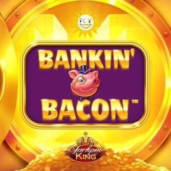 Bankin' Bacon Jackpot King