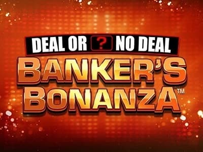 Deal or no Deal Banker’s Bonanza™