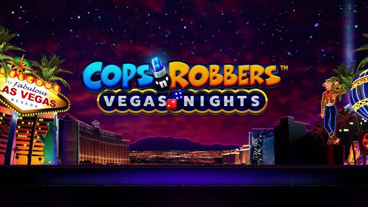 Cops ‘n’ Robbers™ Vegas Nights