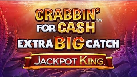 Crabbin' For Cash Extra Big Catch Jjackpot King